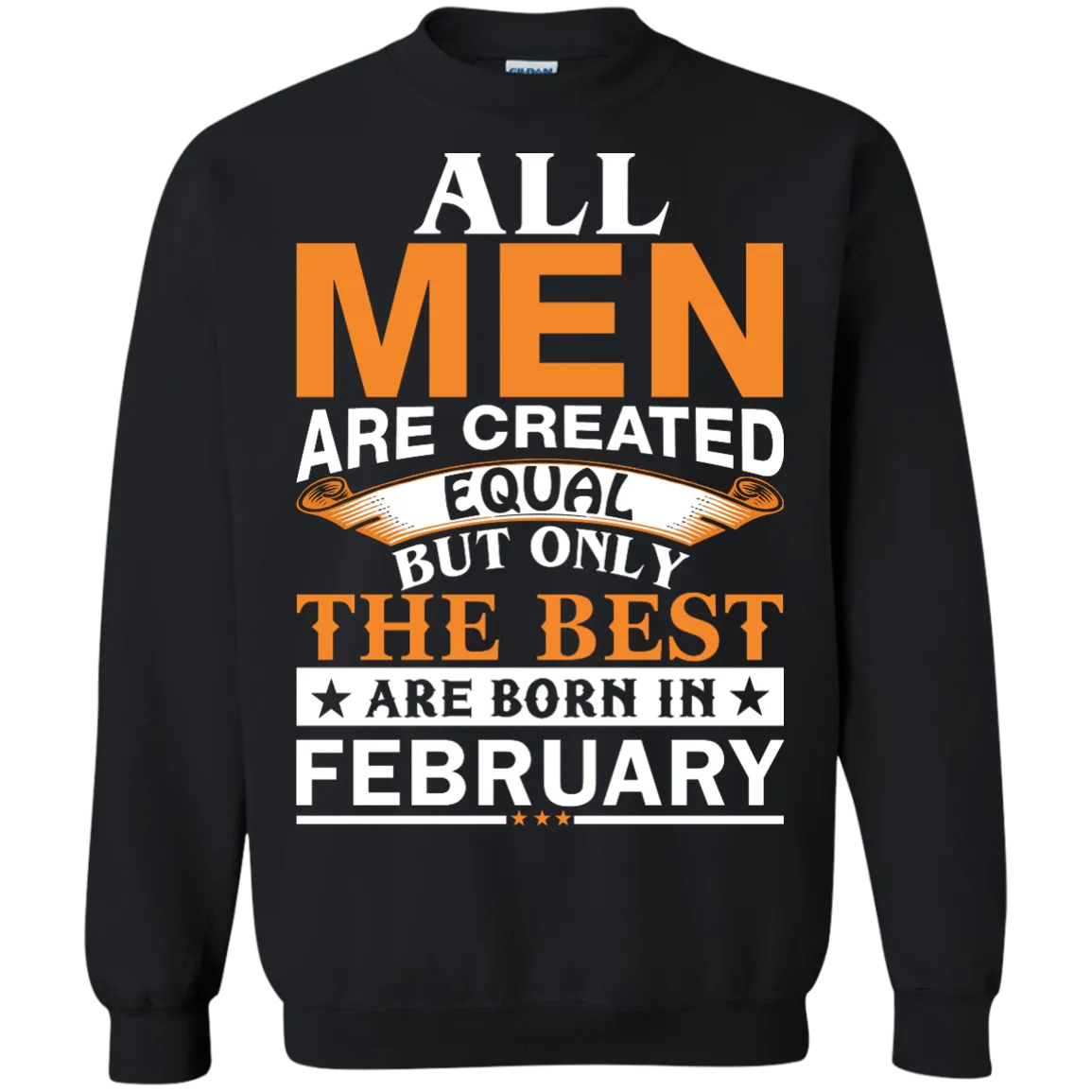 All Men Are Created Equal But Only The Best Are Born in February shirt, tank