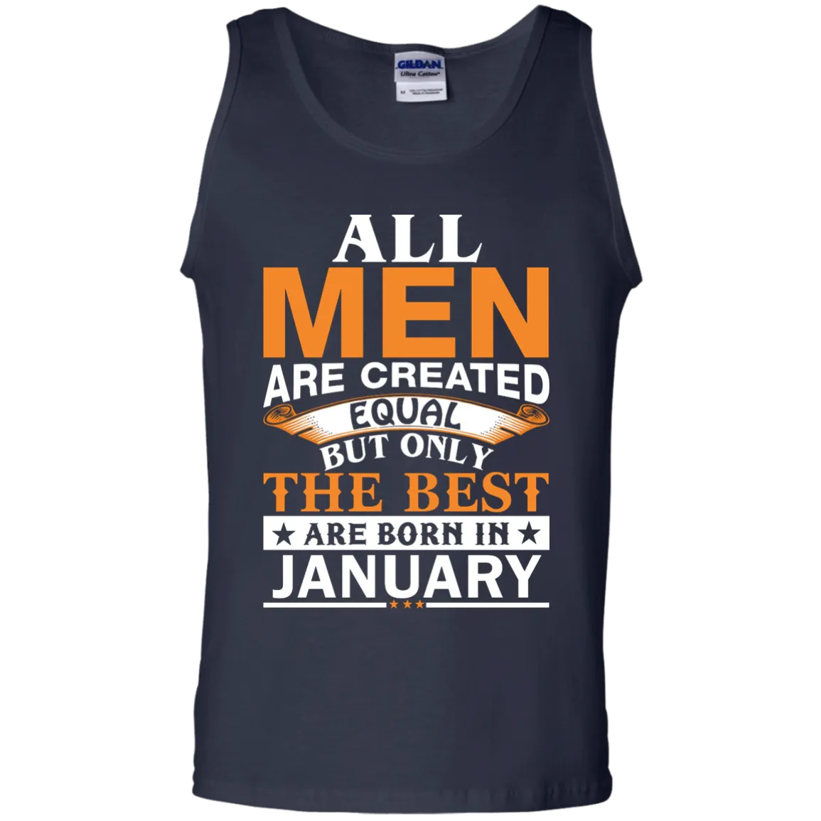 All Men Are Created Equal But Only The Best Are Born in January