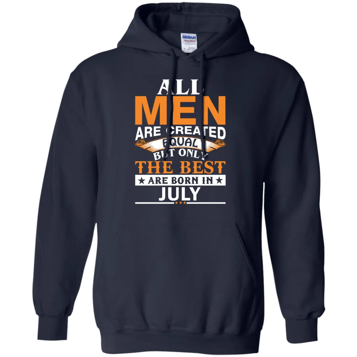 All Men Are Created Equal But Only The Best Are Born in July Shirt