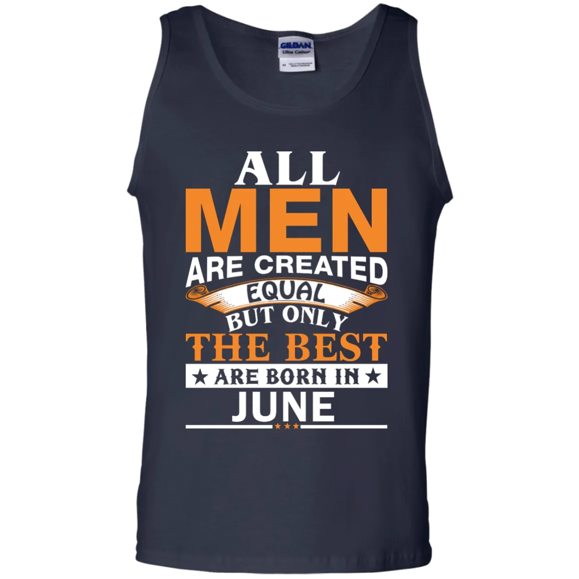 All Men Are Created Equal But Only The Best Are Born in June Shirt