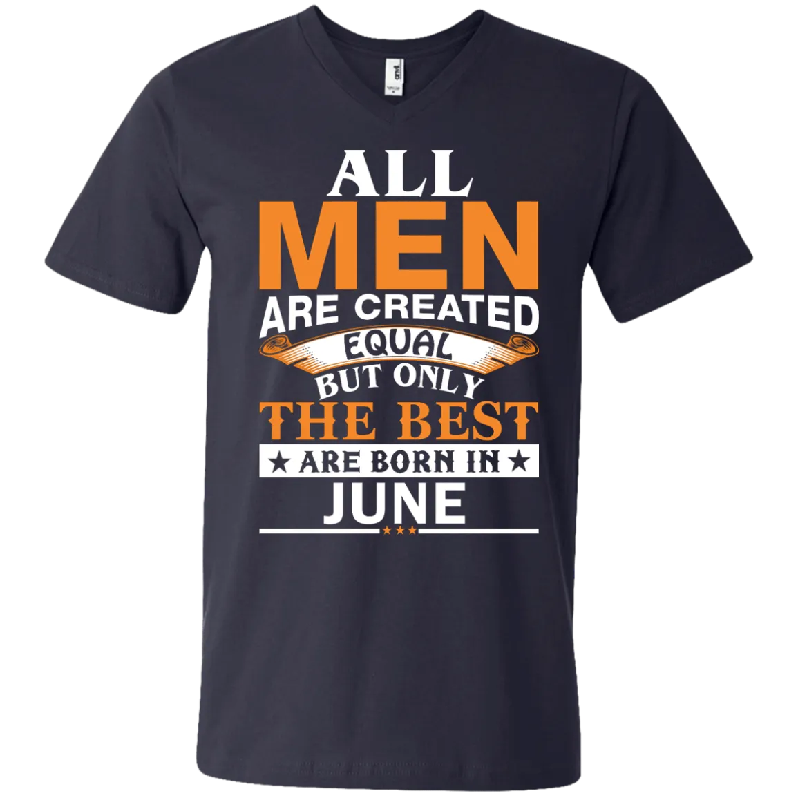 All Men Are Created Equal But Only The Best Are Born in June Shirt