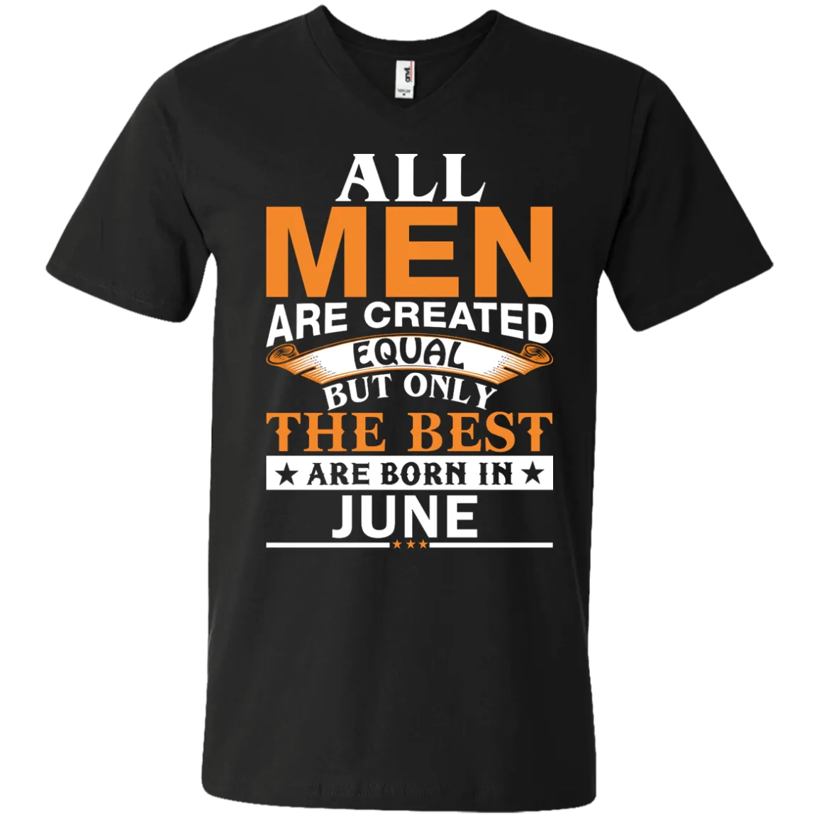 All Men Are Created Equal But Only The Best Are Born in June Shirt