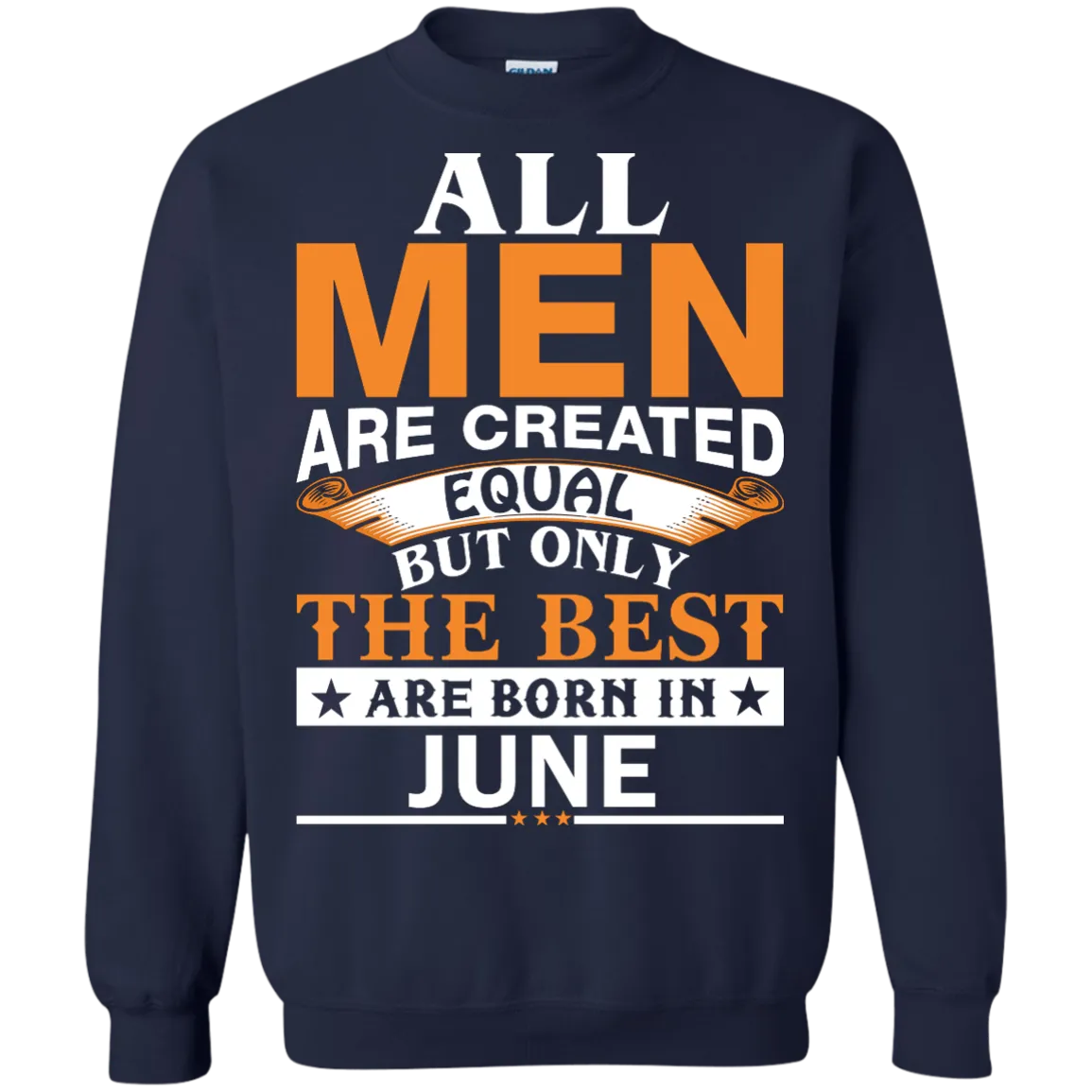 All Men Are Created Equal But Only The Best Are Born in June Shirt