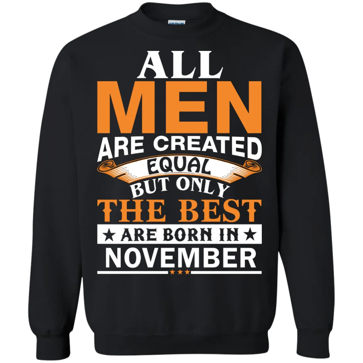 All Men Are Created Equal But Only The Best Are Born in November Shirt